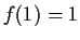 $f(1)=1$