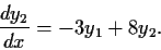 \begin{displaymath}\frac{dy_2}{dx} = -3y_1 + 8y_2. \end{displaymath}