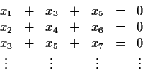 \begin{displaymath}\begin{array}{ccccccc}
x_1 & + &x_3 & + &x_5 & = & 0 \\
x_2 ...
... = & 0 \\
\vdots & & \vdots & & \vdots & & \vdots
\end{array} \end{displaymath}