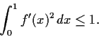 \begin{displaymath}\int_{0}^{1}f'(x)^2\,dx \leq 1. \end{displaymath}
