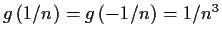 $g\left(1/n\right) = g\left(-1/n\right) = 1/n^3$