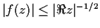 $\vert f(z)\vert\leq\vert\Re z\vert^{-1/2}$