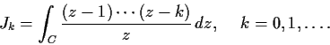 \begin{displaymath}J_k = \int_C\frac{(z-1)\cdots(z-k)}{z}\,dz, \hspace{.2in}
k = 0, 1, \ldots .\end{displaymath}