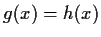 $g(x)=h(x)$