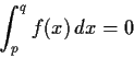 \begin{displaymath}\int_p^qf(x)\,dx = 0 \end{displaymath}