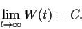 \begin{displaymath}\lim_{t\to\infty}W(t) = C. \end{displaymath}