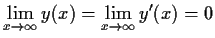 $\displaystyle{\lim_{x\rightarrow\infty} y(x) = \lim_{x\rightarrow\infty} y'(x) = 0}$