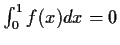 $\int^1_0 f(x)dx=0$