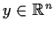 % latex2html id marker 739
$y \in \mbox{$\mathbb{R}^{n}$}$