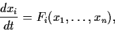 \begin{displaymath}\frac{dx_i}{dt} = F_i(x_1,\ldots,x_n), \end{displaymath}