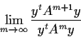 \begin{displaymath}\lim_{m\to\infty}\frac{y^{t} {A}^{m+1}y}
{y^{t} {A}^{m} y} \end{displaymath}