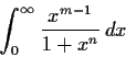 \begin{displaymath}\int_0^{\infty}\frac{x^{m-1}}{1+x^n}\,dx \end{displaymath}
