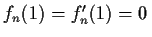 $f_{n}(1)=f'_{n}(1)=0\,$