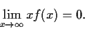 \begin{displaymath}\lim_{x\to\infty}xf(x) = 0. \end{displaymath}