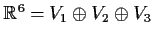 % latex2html id marker 841
$\mbox{$\mathbb{R}^{6}$} = V_1\oplus V_2\oplus V_3$