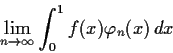 \begin{displaymath}\lim_{n \to \infty}\int_0^1f(x)\varphi_n(x)\,dx \end{displaymath}