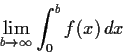 \begin{displaymath}\lim_{b\to\infty}\int_0^bf(x)\,dx \end{displaymath}