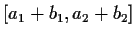 $[a_1+b_1, a_2+b_2]$