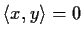 $\langle x, y \rangle = 0$