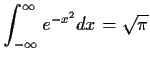 $\displaystyle{\int^\infty_{-\infty}e^{-x^2}dx=\sqrt{\pi}}$