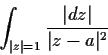 \begin{displaymath}
\int_{\vert z\vert=1} \frac{\vert dz\vert}{\vert z-a\vert^2}
\end{displaymath}