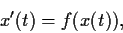 \begin{displaymath}x'(t) = f(x(t)), \end{displaymath}