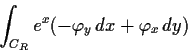 \begin{displaymath}
\int_{C_R}e^x(-\varphi_y\,dx + \varphi_x\,dy)
\end{displaymath}