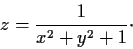 \begin{displaymath}z = \frac{1}{x^2+y^2+1} \cdot \end{displaymath}