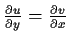 $\frac{\partial u}{\partial y}=\frac{\partial v}{\partial x}$