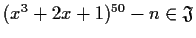 $(x^3+2x+1)^{50}-n \in \mathfrak{J}$