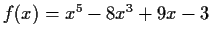 $f(x)=x^5-8x^3+9x-3$