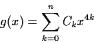 \begin{displaymath}g(x) = \sum_{k=0}^{n}C_kx^{4k} \end{displaymath}
